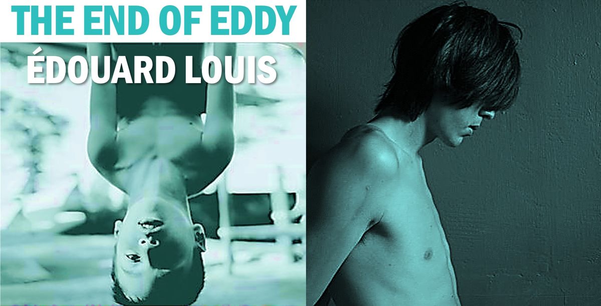 THE END OF EDDY - by \u00c9douard Louis, translated by Michael Lucey