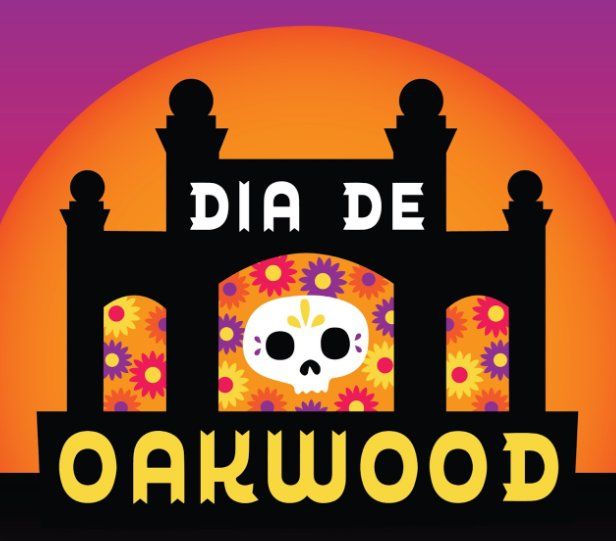 Dia de Oakwood - Dia de Los Muertos Celebration & Catrina Parade