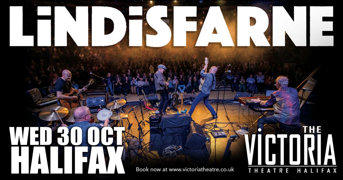 LINDISFARNE - HALIFAX - VICTORIA THEATRE