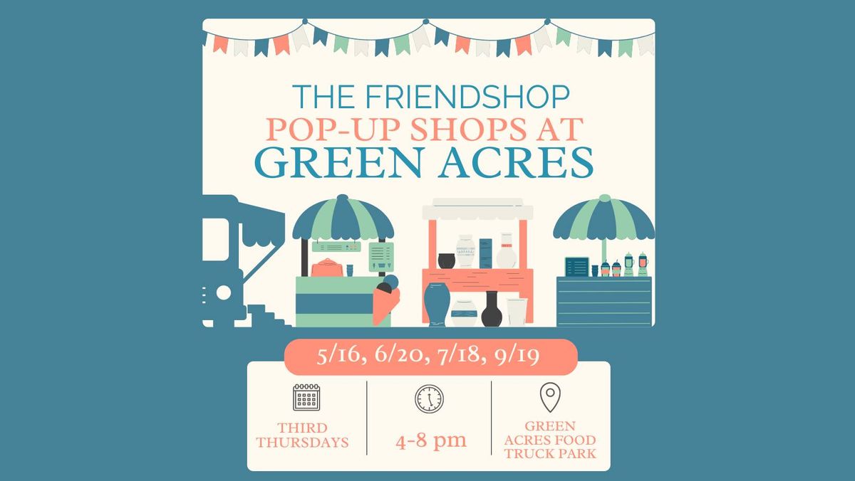 The Friendshop Pop Up Shop at Green Acres