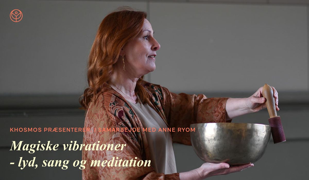 Magiske vibrationer - lyd, sang og meditation