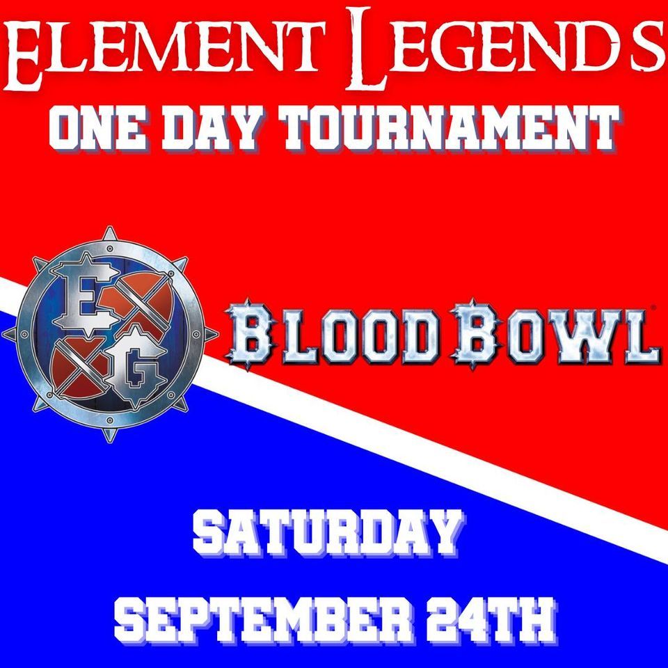 Element Legends Blood Bowl - Saturday 24th September 2022, Element ...