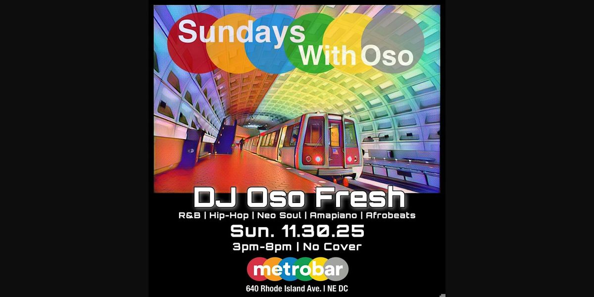 Sundays with DJ Oso Fresh at metrobar