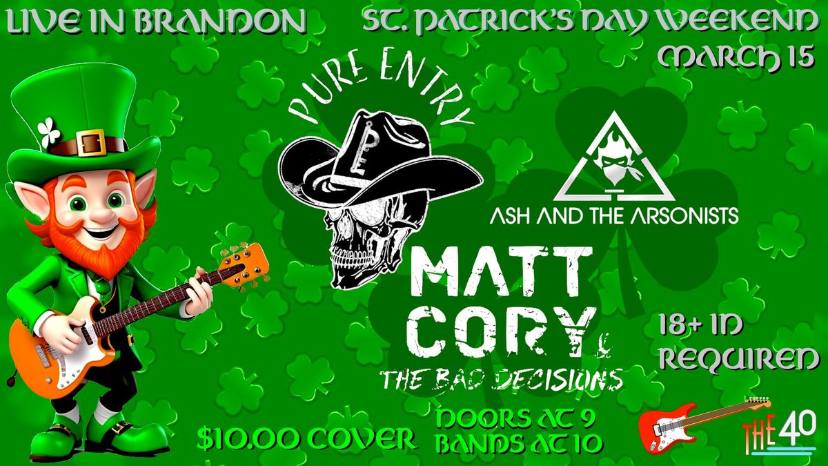 Matt Cory And The Bad Decisions, Ash And The Arsonists and Pure Entry LIVE at The 40!