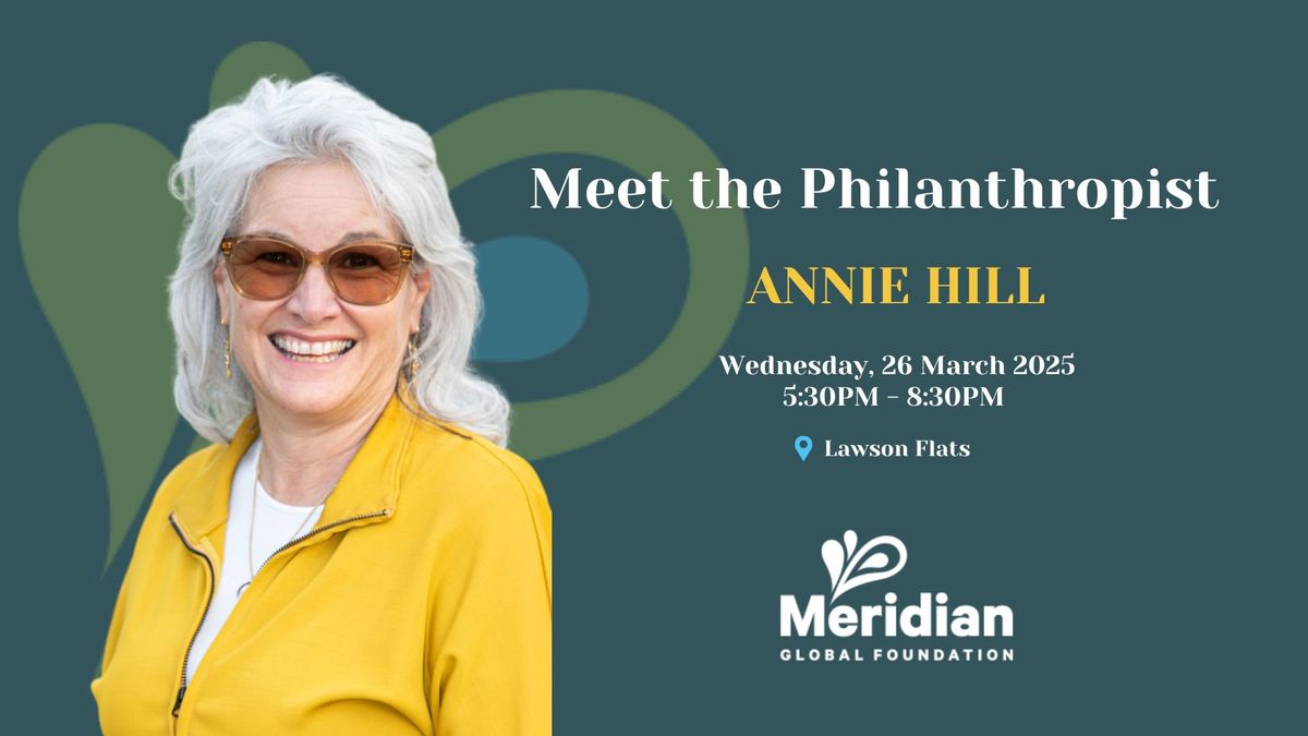 Meet The Philanthropist - Annie Hill