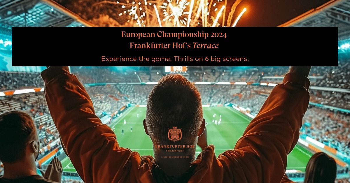 European Championship 2024 at the Frankfurter Hofs Terrace