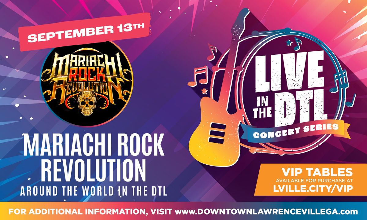 LIVE in the DTL Concert Series - Mariachi Rock Revolution, Around the World in the DTL