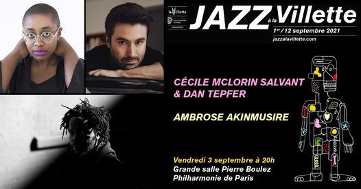 C\u00e9cile McLorin Salvant & Dan Tepfer \/ Ambrose Akinmusire | Festival Jazz \u00e0 la Villette