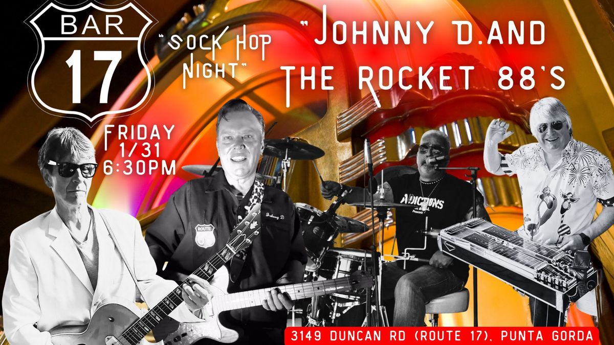 "Johnny D.and The Rocket 88's SOCK HOP NIGHT!!!!!!!!!!!!!!! 