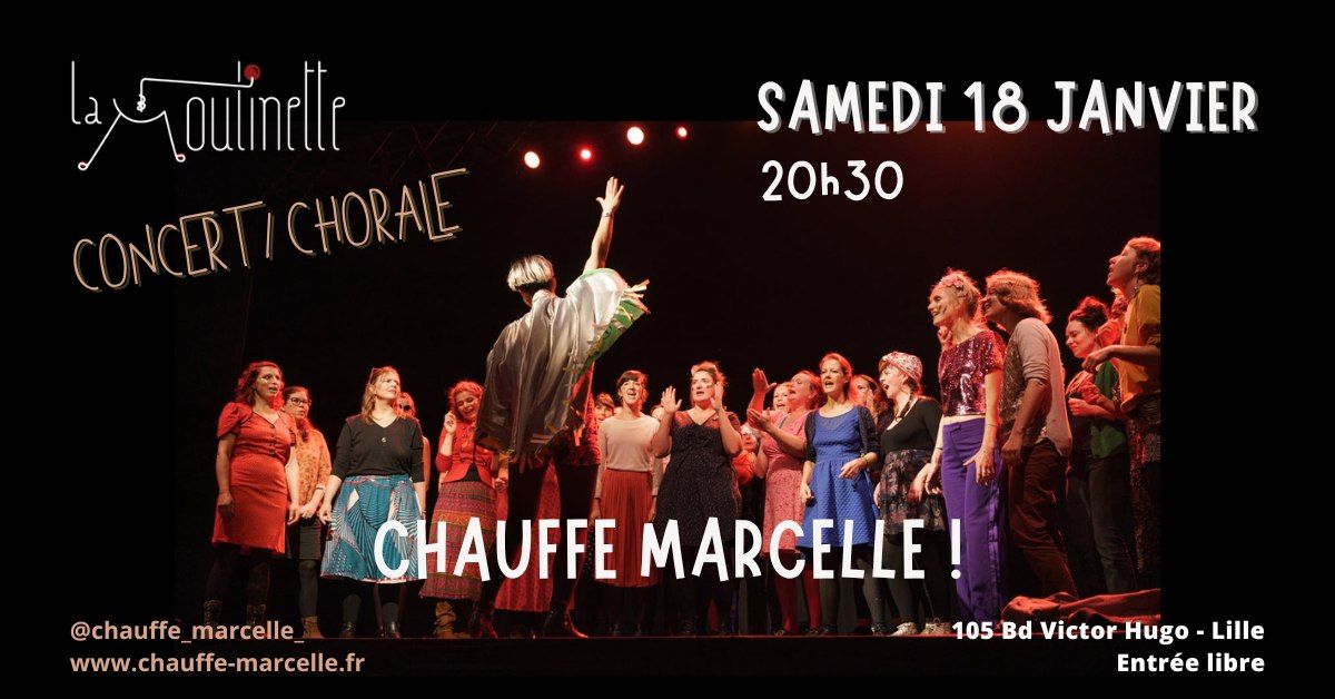 Concert \/ chorale - CHAUFFE MARCELLE ! \u00e0 La Moulinette