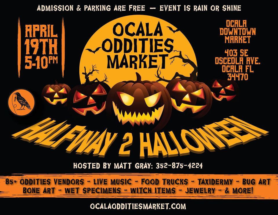 Ocala Oddities Market April! A Half Way to Halloween Event!
