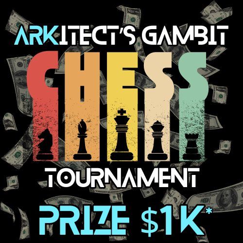 Arkitect's Gambit Chess Tournament