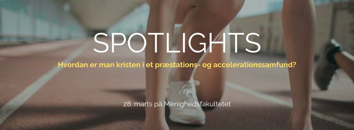 Spotlights - Kristen i pr\u00e6stations- og accelerationssamfundet