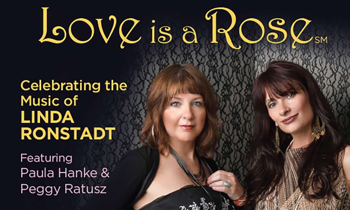 LOVE IS A ROSE: Celebrating the Music of Linda Ronstadt (ft Paula Hanke and Peggy Ratusz) at The Grey Eagle