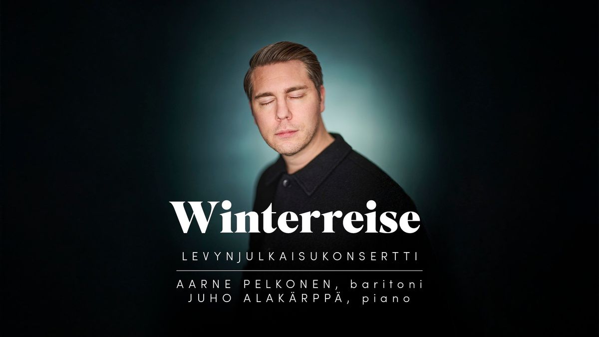 Winterreise-levynjulkaisukonsertti - Aarne Pelkonen & Juho Alak\u00e4rpp\u00e4