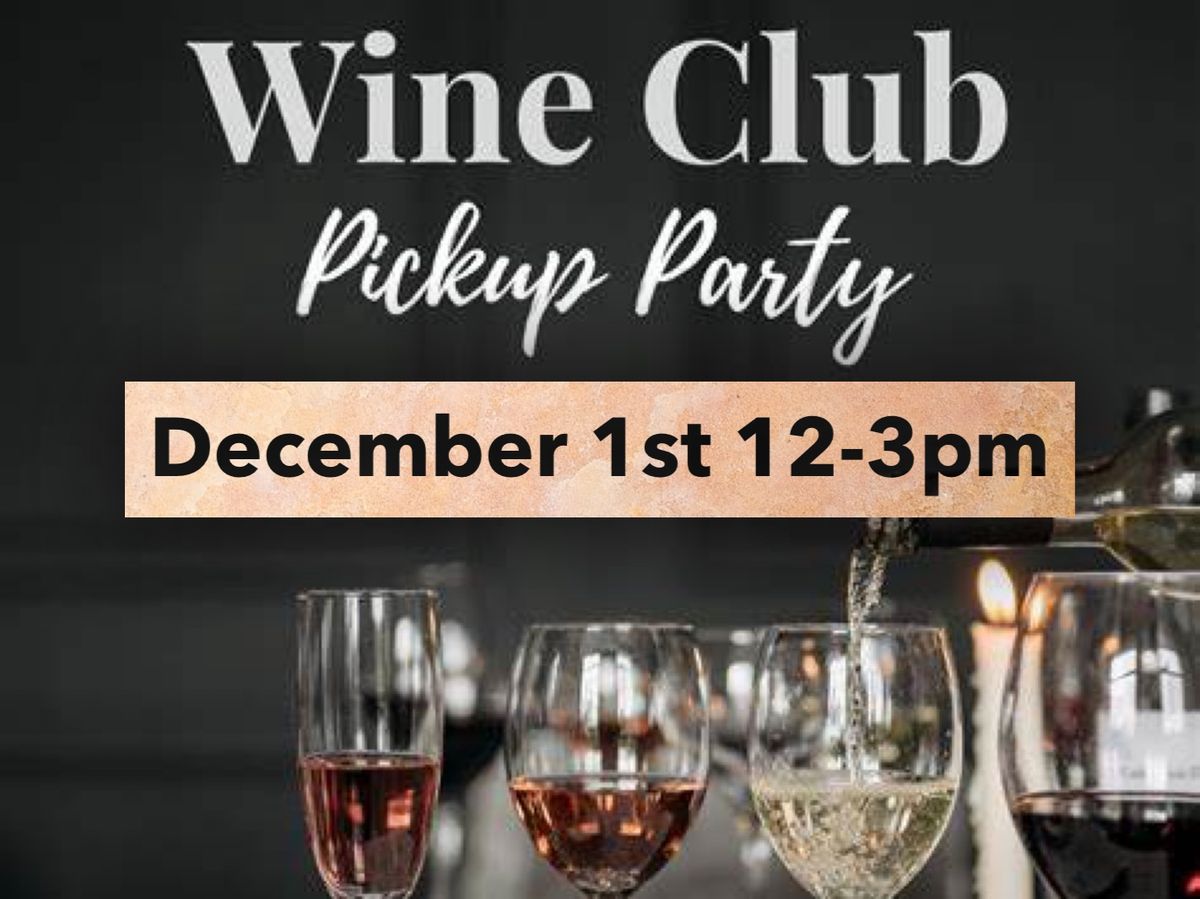 Wine Club Pick Up Party