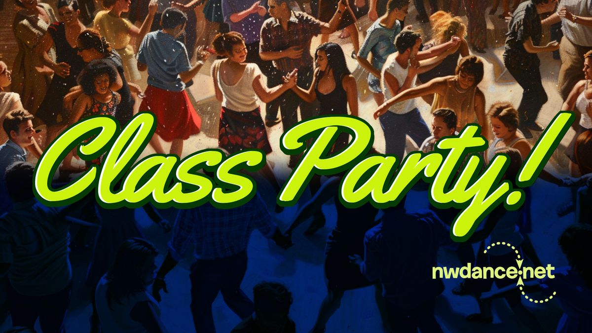 Class Party - All Welcome - Free!