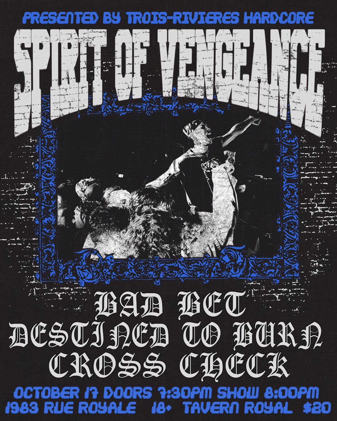 Spirit Of Vengeance \/ Bad Bet \/ Destined To Burn \/ Cross Check @ La Taverne Royale