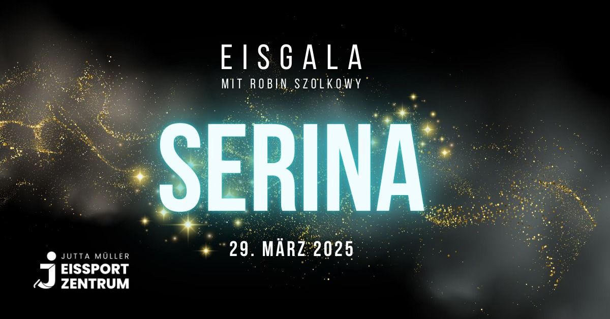 SERINA \u2013 Die Eisgala mit Robin Szolkowy 