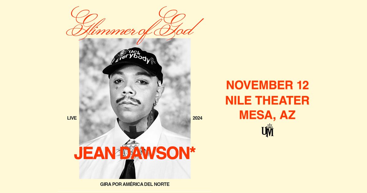 Jean Dawson: Glimmer Of God - Mesa, AZ