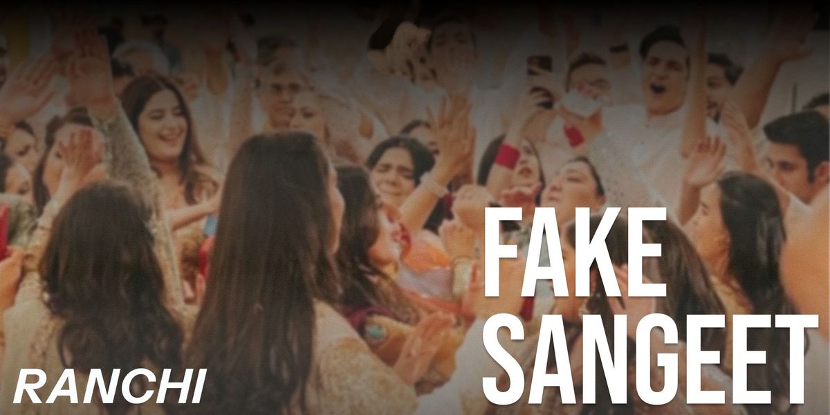 Fake Sangeet In Ranchi