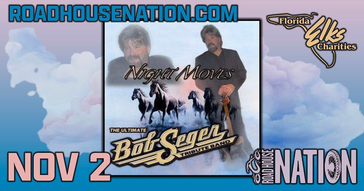 Road House Nation Presents: Night Moves (Bob Seger Tribute)