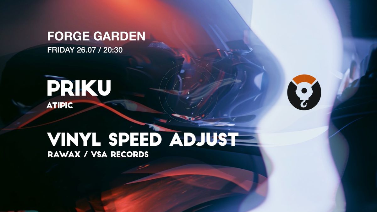 FORGE GARDEN: PRIKU | VINYL SPEED ADJUST