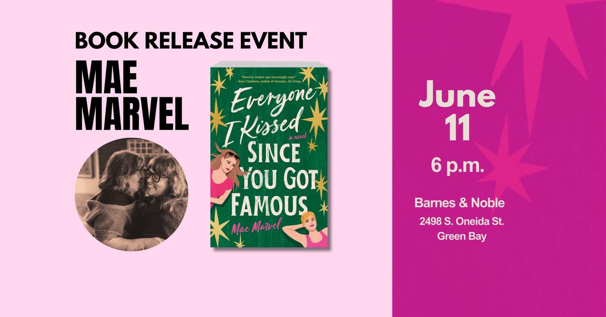 Book Release Event for Mae Marvel's EVERYONE I KISSED SINCE YOU GOT FAMOUS