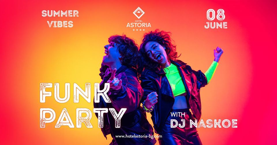 Funk Party w\/ DJ Naskoe I Astoria Hotel 