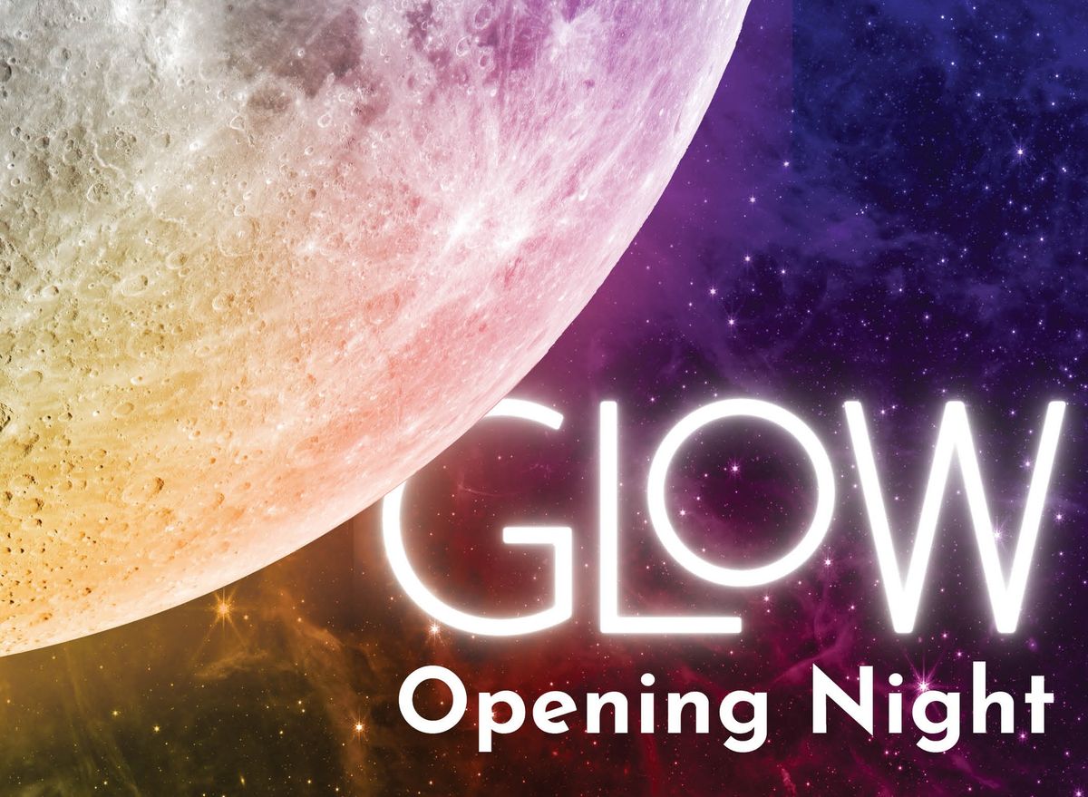 Night Light: GLOW Opening