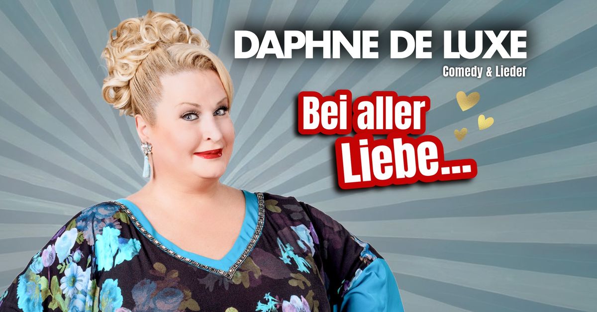 2025 | Erfurt: Daphne de Luxe \u201eBei aller Liebe\u2026\u201c 