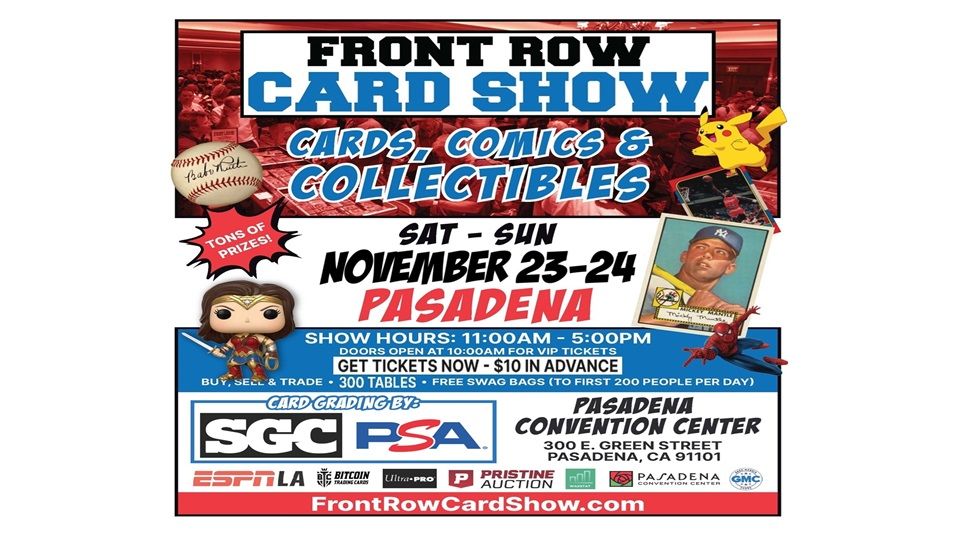 Pasadena Front Row Card Show - Cards, Comics & Collectibles