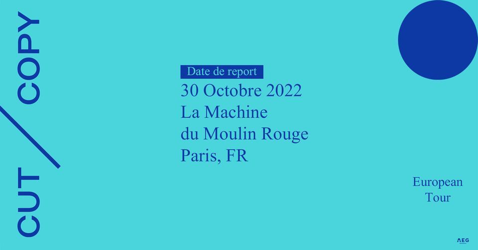 REPORT \/ Cut Copy \u2022 La Machine du Moulin Rouge \u2022 30 octobre 2022