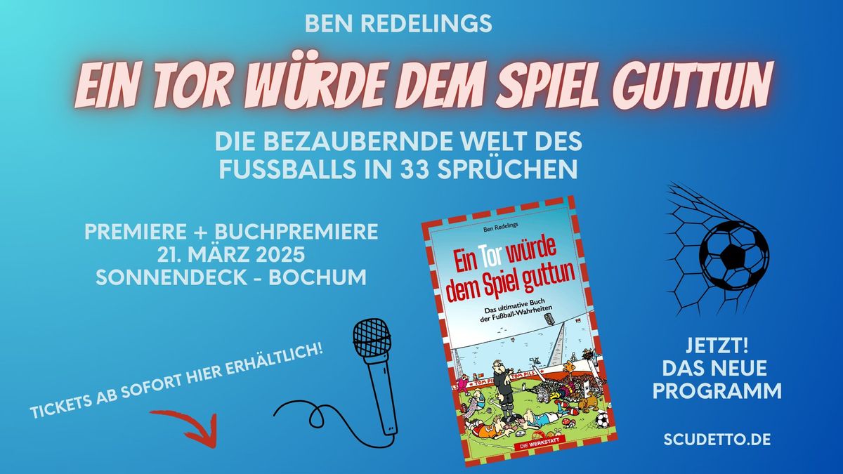 Ein Tor w\u00fcrde dem Spiel guttun. Das neue Programm (+ Buchpremiere)!  