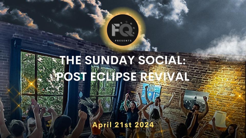 The Sunday Social: Post Eclipse Revival!