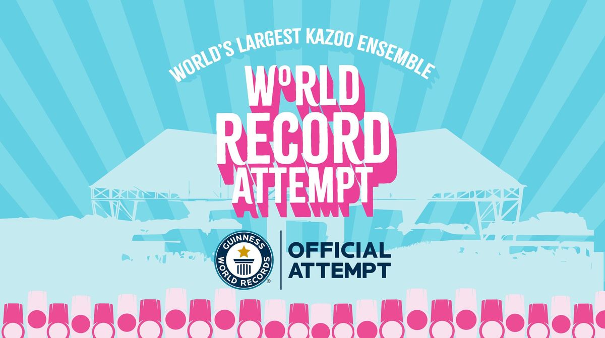 GUINNESS WORLD RECORDS\u2122 Official Attempt: Largest Kazoo Ensemble