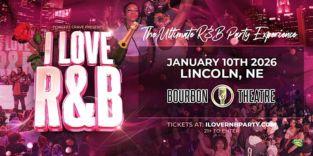 I LOVE R&B PARTY - Lincoln, NE