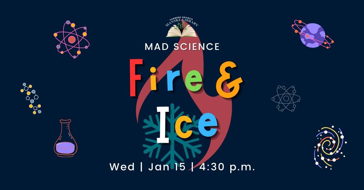 Mad Science: Fire & Ice