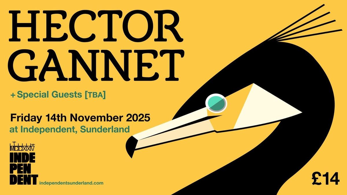 Hector Gannet + Special Guests TBA