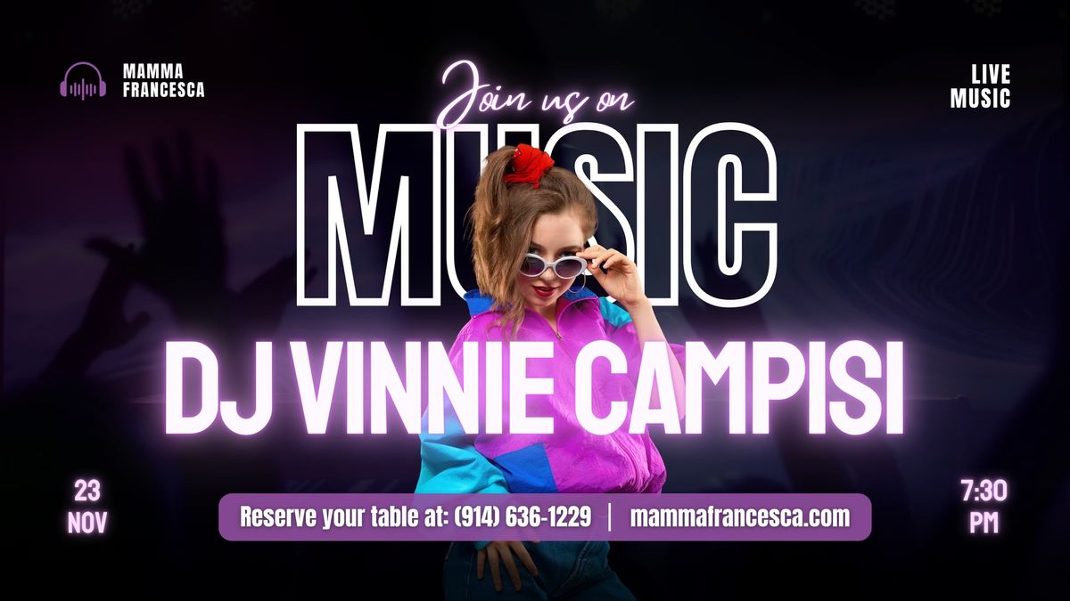 Live Music by DJ Vinnie Campisi - Saturday, November 23rd at 7:30 PM