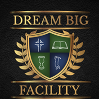 Dream Big Facility, LLC