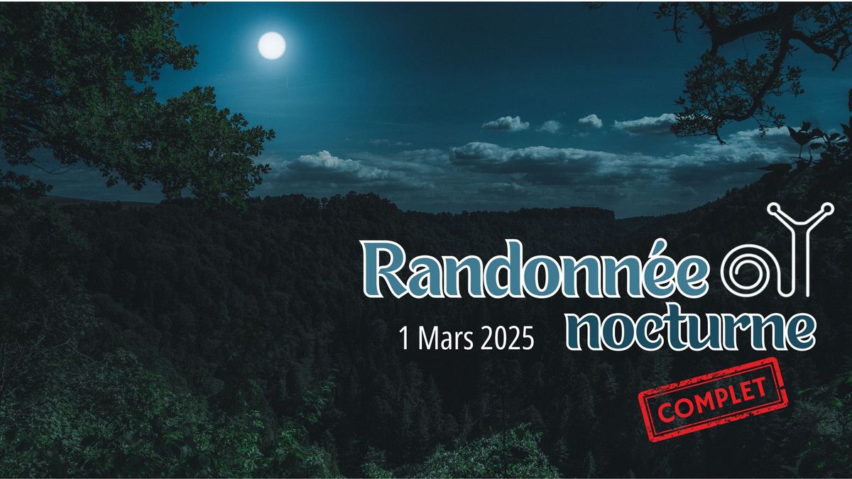 Randonn\u00e9e nocturne \ud83c\udf1c \u26a0\ufe0fCOMPLET\u26a0\ufe0f