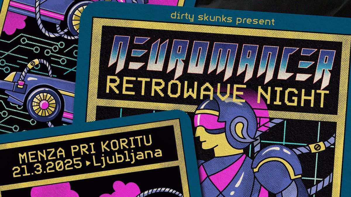 21.3. NEUROMANCER RETROWAVE NIGHT - Menza pri Koritu