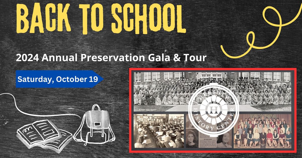 27th Annual Preservation Gala & Tour - BACK TO SCHOOL