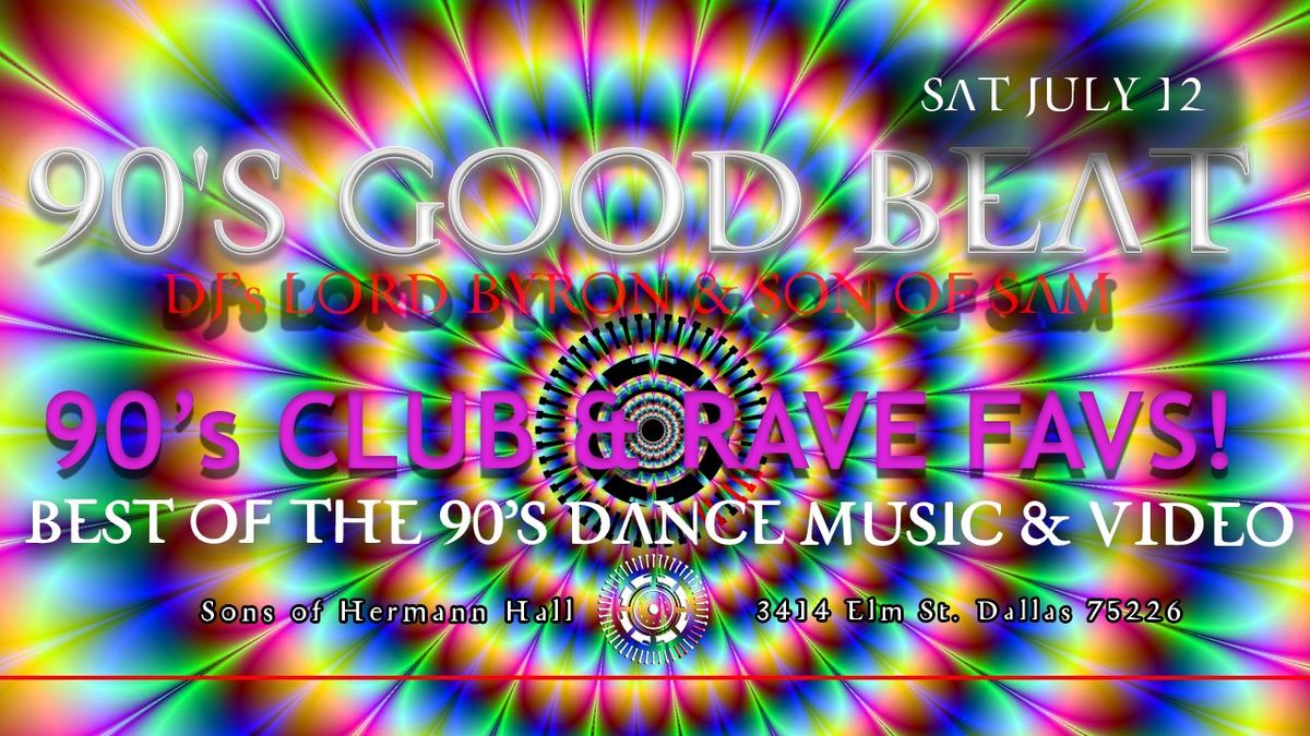 90's Good Beat: best of 90's dance & club music & video w\/ DJ's\/VJ's Lord Byron & Son of Sam