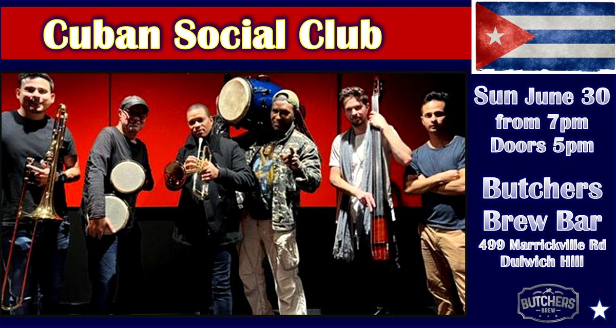 CUBAN SOCIAL CLUB - LIVE AT BUTCHERS BREW BAR!!