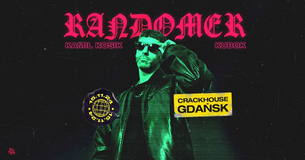 Randomer (UK) | Crackhouse | Gda\u0144sk