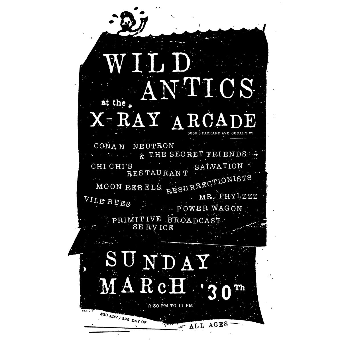 WILD ANTICS! - X-Ray Arcade: Conan Neutron & the Secret Friends \/ Vile Bees \/ Chi Chi's + More!