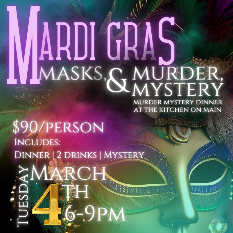 Mardi Gras Masks, Murder, Mystery Dinner at The Kitchen on Main