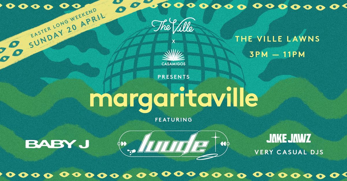 Margaritaville - Easter Long Weekend ft. Luude + Baby J